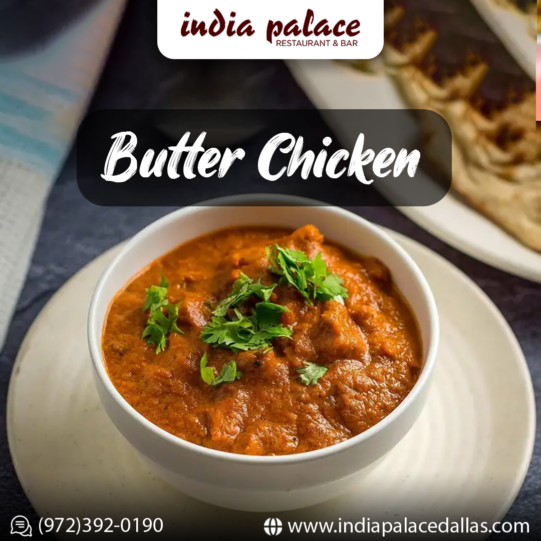 Special Butter Chicken At India Palace In Dallas